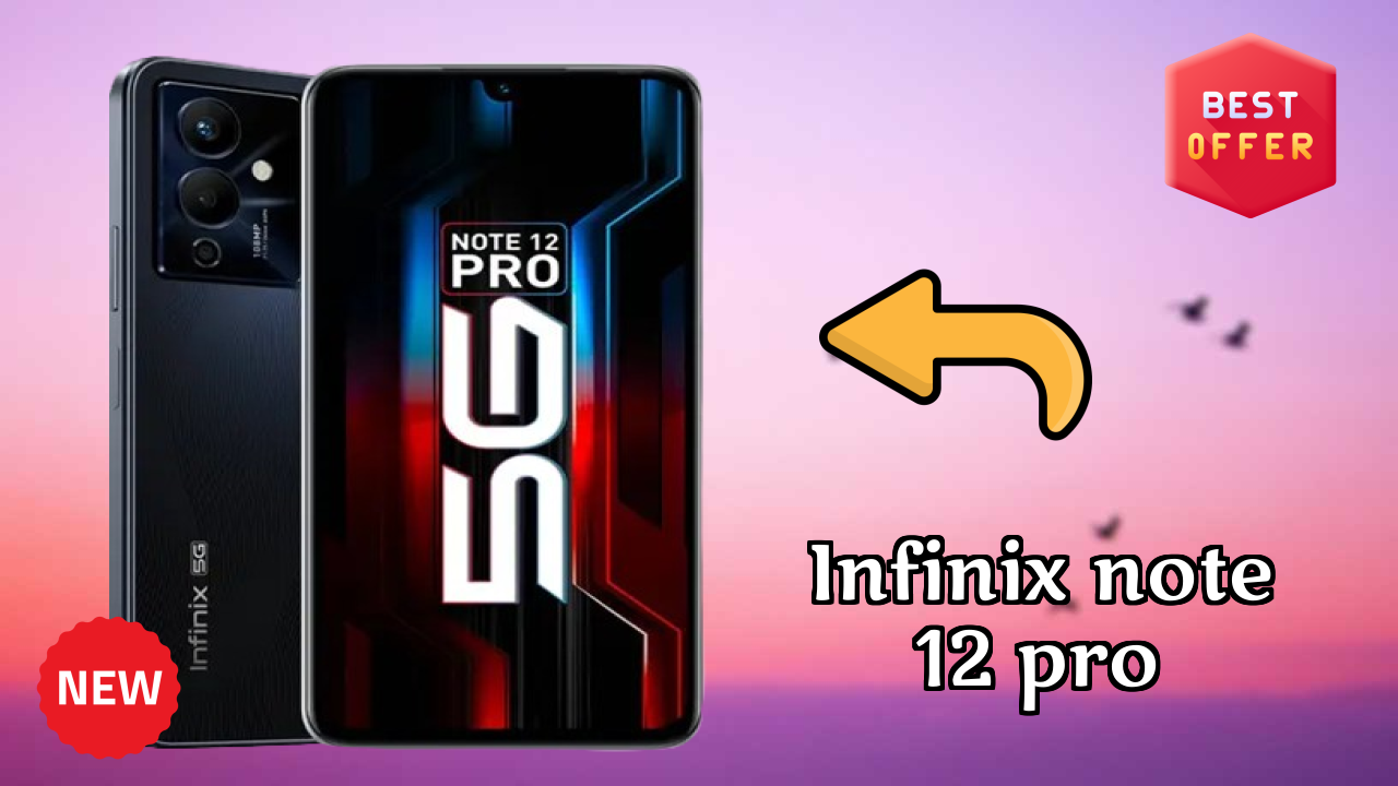 ₹18,999 पर Infinix Note 12 Pro - अभी उपलब्ध बेस्ट डील