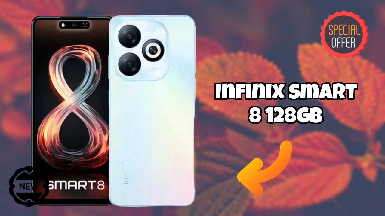 Infinix Smart 8 128GB 2026: इस मोबाइल फोन को खरीदने के लिए बहुत कम कीमत