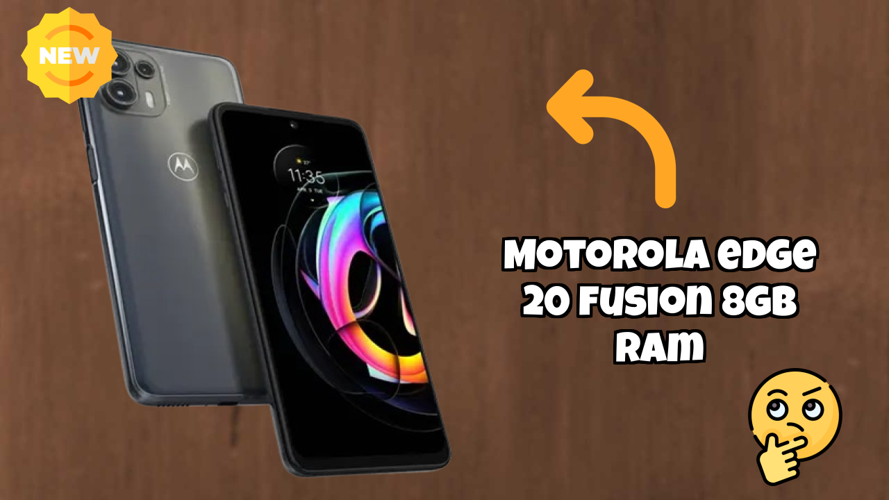 Motorola Edge 20 Fusion 8GB RAM नया 2026: अद्भुत ब्रांड के साथ फीचर्स और रिव्युएं