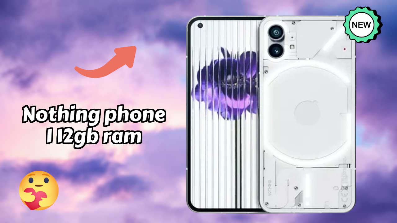 Nothing Phone 1 12GB RAM 2026 स्पेसिफिकेशन ब्रेकडाउन – प्रतिस्पर्धी रिव्यु