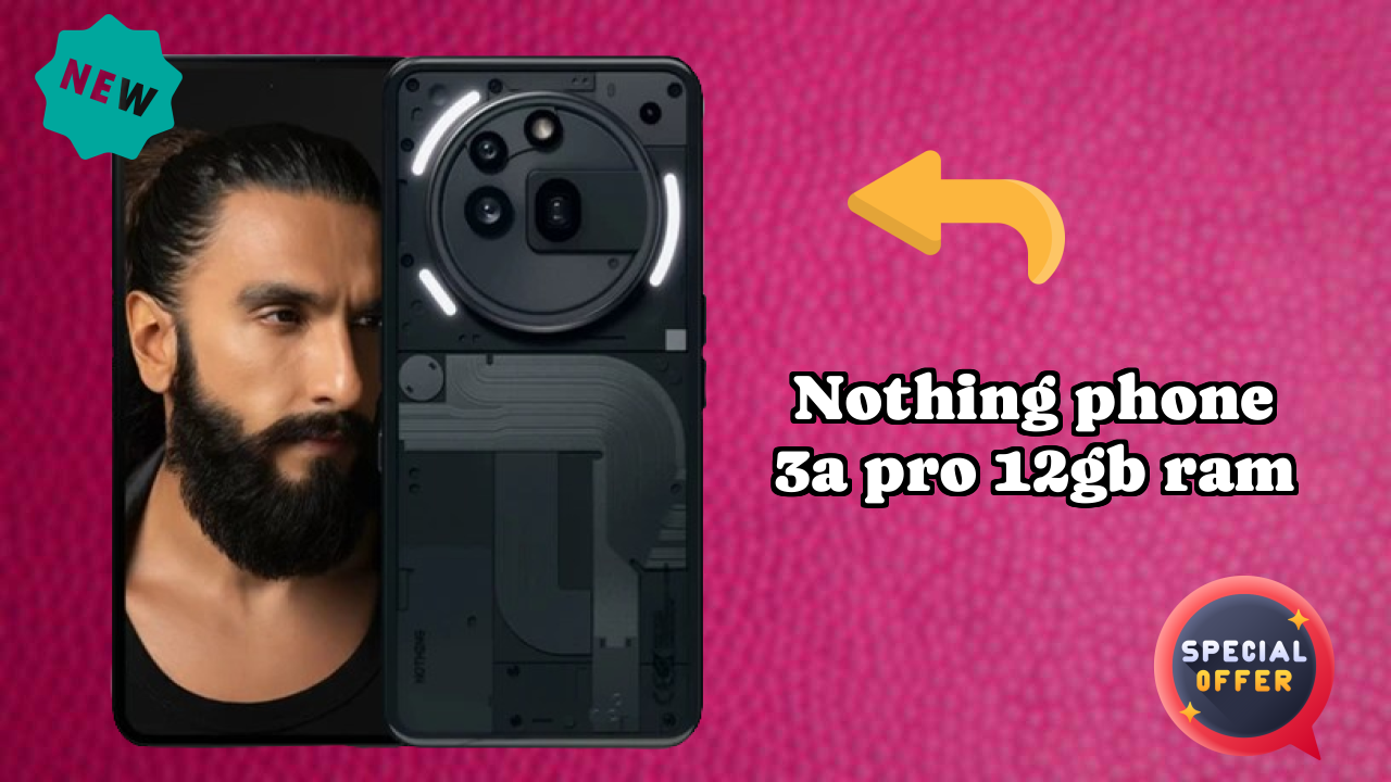 Nothing Phone 3a Pro 12GB RAM रिव्यु: 12 GB RAM गेमिंग टेस्ट किया गया