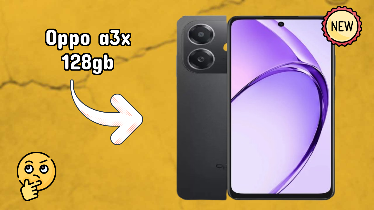 OPPO A3X 128GB 2026: पूरा गाइड और रिव्यु