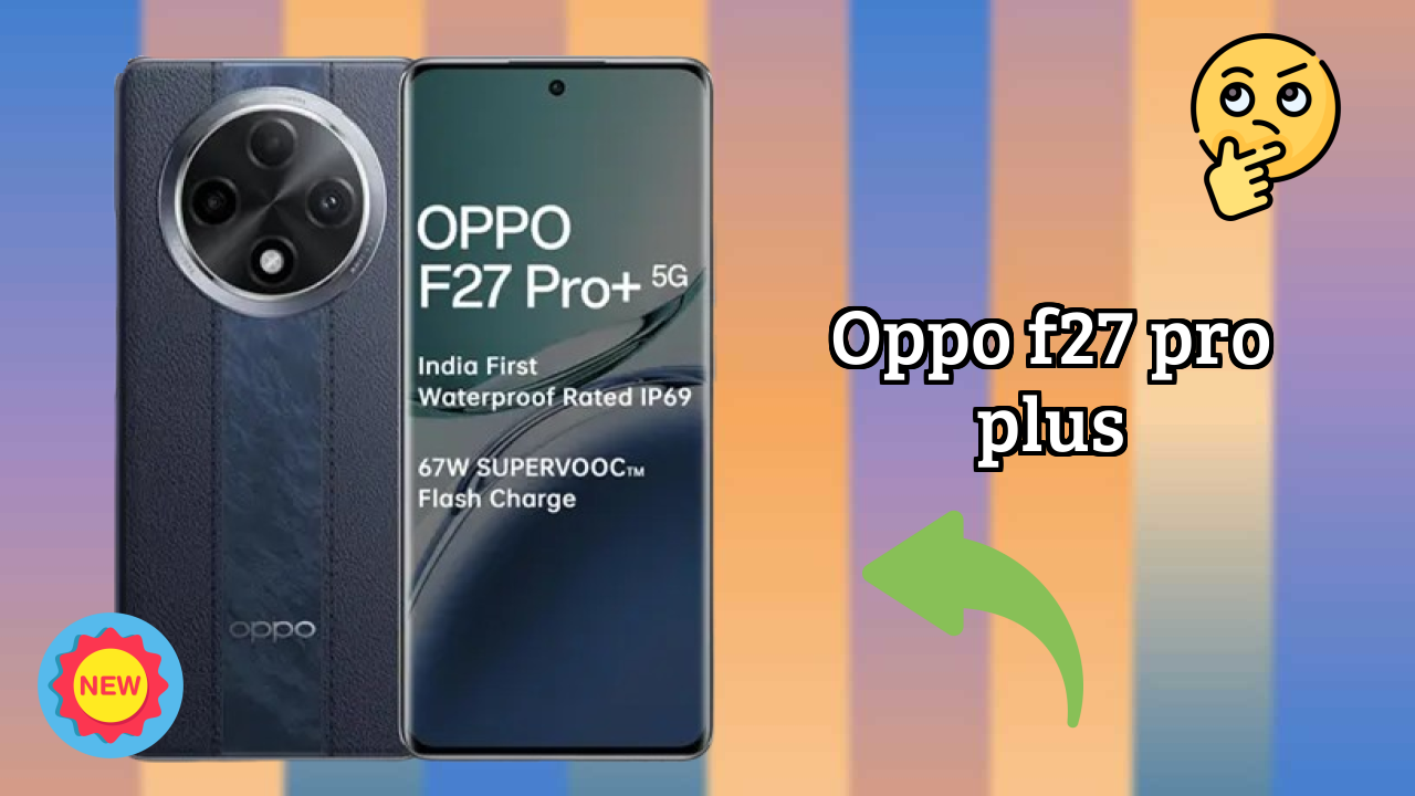 OPPO F27 Pro Plus RAM शो: 8 GB RAM मल्टीटास्किंग टेस्ट