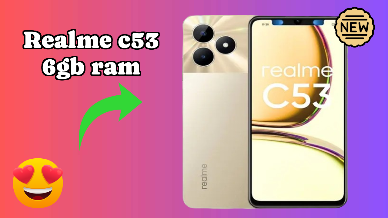 Realme Realme C53 6GB RAM - ₹12,990 के तहत बेस्ट कैमरा फोन