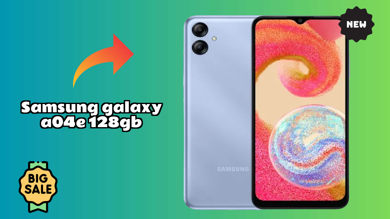 Samsung Galaxy A04e 128GB 2026: नवीनतम मॉडल रिव्यु और फीचर्स