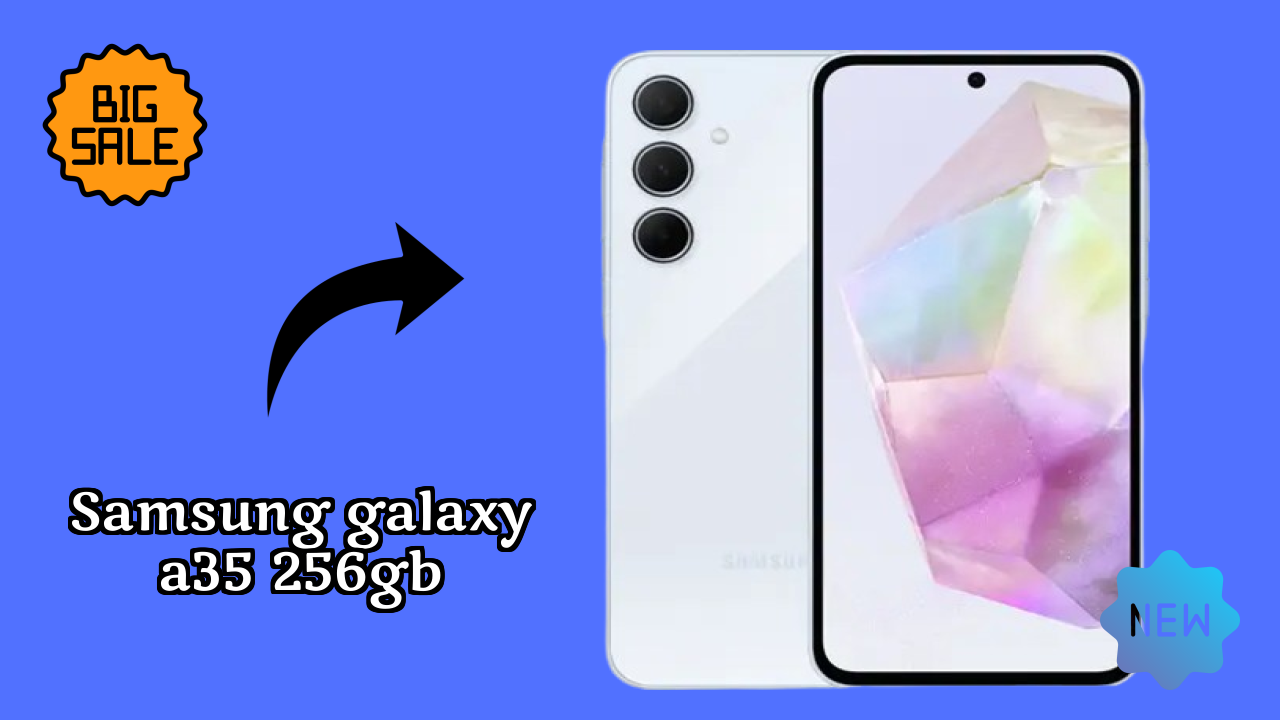 Samsung Galaxy A35 256GB 2026: कैमरा, बैटरी और RAM अद्भुत शो