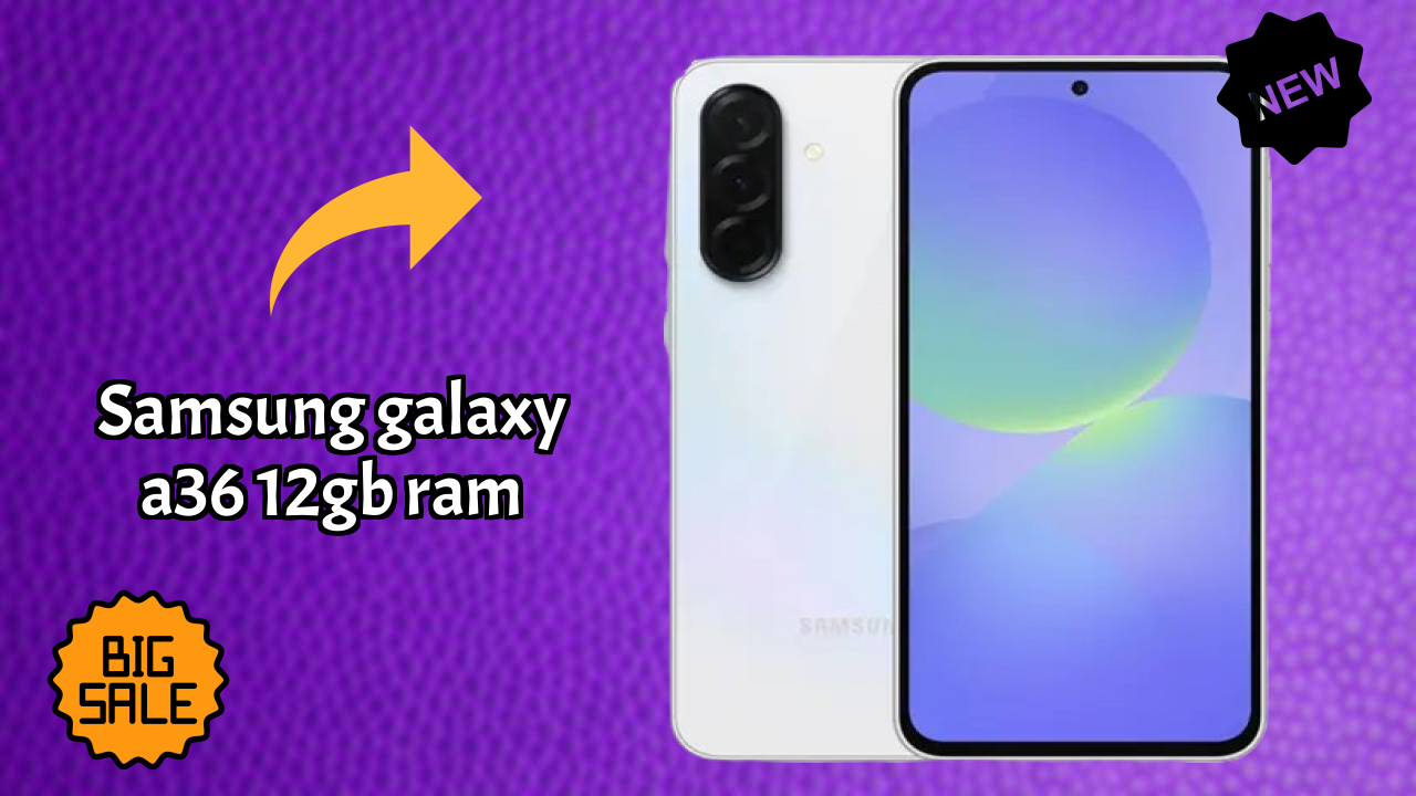Samsung Galaxy A36 12GB RAM डिस्प्ले रिव्यु: Super AMOLED क्वॉलिटी