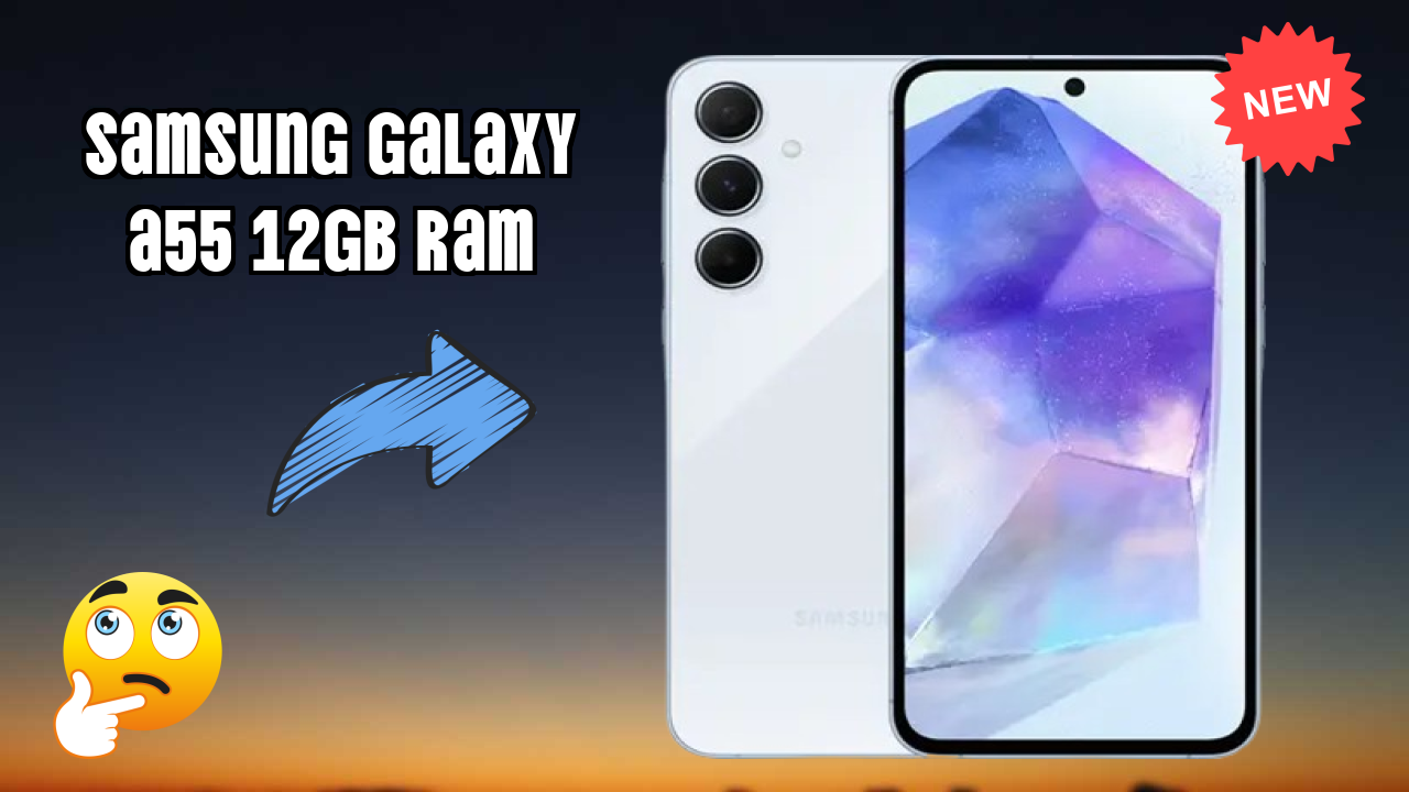 Samsung Galaxy A55 12GB RAM उपयोग: क्या 12 GB RAM वर्क लोड को हैंडल करती है