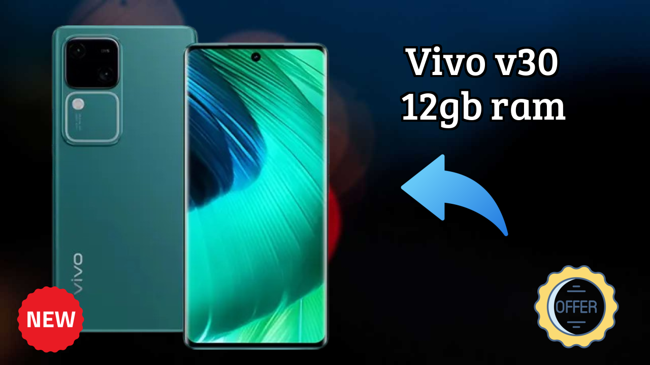 Vivo V30 12GB RAM नया 2026: अद्भुत ब्रांड के साथ फीचर्स और रिव्युएं