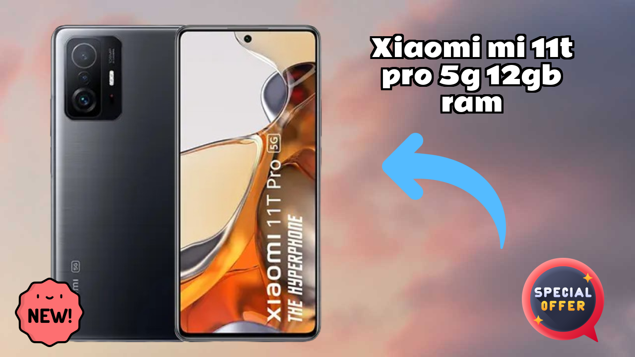Xiaomi Mi 11T Pro 5G 12GB RAM 2026 निष्पक्ष रिव्यु – सबसे मजबूत फीचर्स